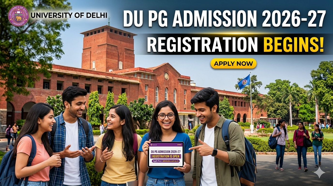 DU PG Admission 2026-27: Registration Begins