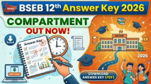 BSEB 12th Answer Key 2026 Out for Compartment, Special Exam; Check Objection Last Date and Time