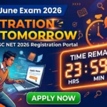 UGC NET June Exam 2026: Registration Ends Tomorrow
