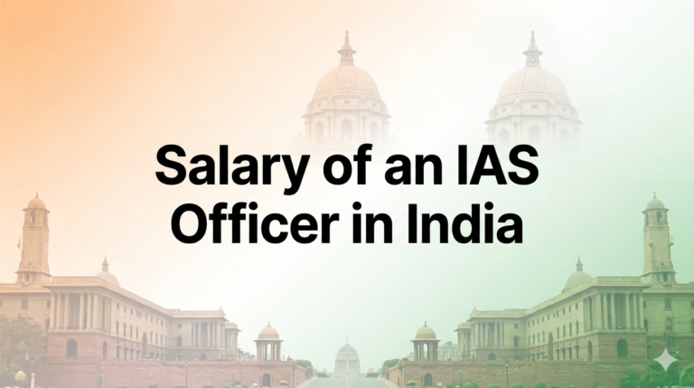 Salary of an IAS Officer in India