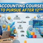 Top Accounting Courses After 12th Grade: Pathways & Eligibility 2026