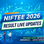 NIFTEE 2026 Result Live: Check Final Scorecard, Cutoff, Topper & Merit List PDF Download Link @exams.nta.nic.in/niftee