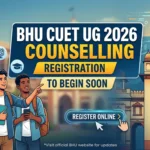 BHU CUET UG 2026 Counselling Registration To Begin Soon