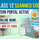 CBSE Class 12 Scanned Copy 2026: Portal Active, Students Can Apply Till May 23