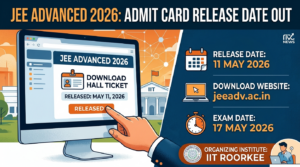 JEE Advanced Admit Card Release Date 2026 OUT; Check Schedule and Download Link