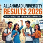 Allahabad University Result 2026: UG, PG, Semester & Entrance Exam Updates