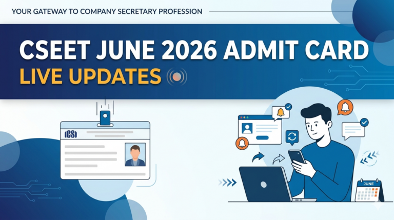 CSEET June 2026 Admit Card (OUT) Live Updates
