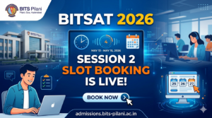 BITSAT 2026 Session 2 Slot Booking Live