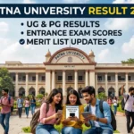 Patna University Result 2026: UG, PG, Entrance Exam & Merit List Updates