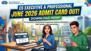 ICSI CS Executive & Professional June 2026 Admit Card OUT