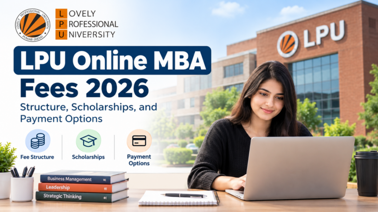 LPU Online MBA Fees 2026: Structure, Scholarships, and Payment Options
