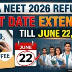 NTA NEET 2026 Refund Last Date Extended Till June 22; Know How to Register for NEET UG Fee Refund Online