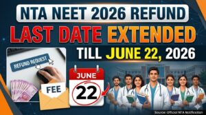 NTA NEET 2026 Refund Last Date Extended Till June 22; Know How to Register for NEET UG Fee Refund Online