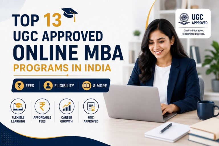 Top 13 UGC Approved Online MBA Programs in India: Fees, Eligibility & More