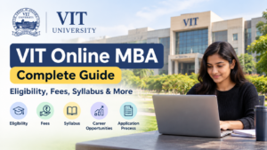 VIT Online MBA Complete Guide: Eligibility, Fees, Syllabus & More
