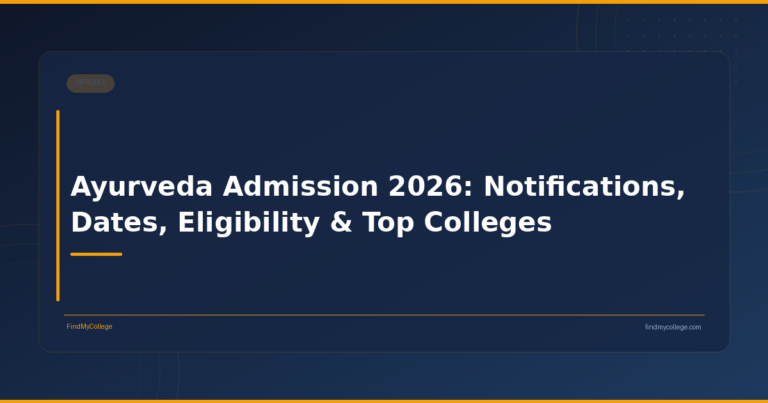 Ayurveda Admission 2026: Notifications, Dates, Eligibility & Top Colleges