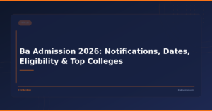 Ba Admission 2026: Notifications, Dates, Eligibility & Top Colleges