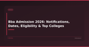 Bba Admission 2026: Notifications, Dates, Eligibility & Top Colleges