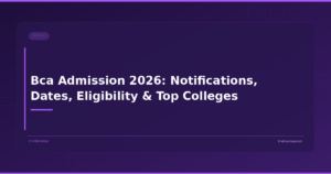 Bca Admission 2026: Notifications, Dates, Eligibility & Top Colleges