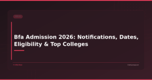 Bfa Admission 2026: Notifications, Dates, Eligibility & Top Colleges