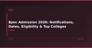 Bjmc Admission 2026: Notifications, Dates, Eligibility & Top Colleges