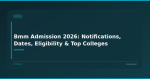 Bmm Admission 2026: Notifications, Dates, Eligibility & Top Colleges