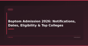 Boptom Admission 2026: Notifications, Dates, Eligibility & Top Colleges
