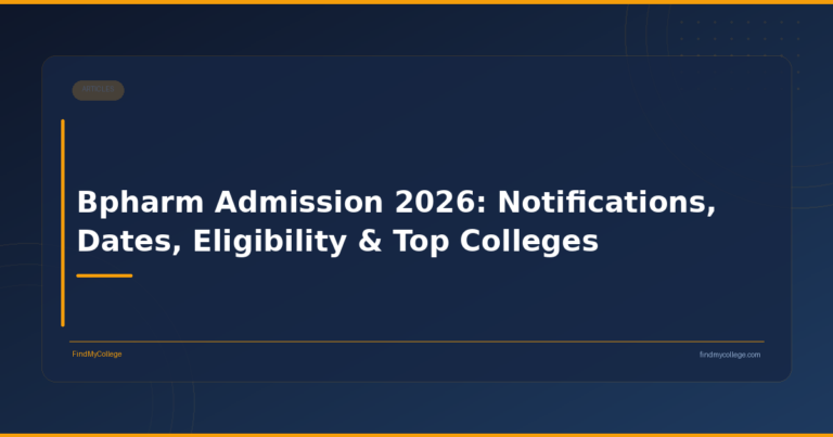 Bpharm Admission 2026: Notifications, Dates, Eligibility & Top Colleges