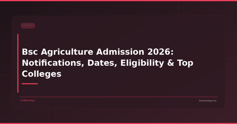Bsc Agriculture Admission 2026: Notifications, Dates, Eligibility & Top Colleges
