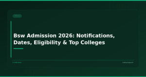 Bsw Admission 2026: Notifications, Dates, Eligibility & Top Colleges