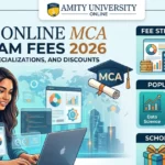 Amity Online MCA Program Fees 2026: Structure, Specializations, and Discounts