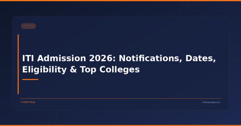 ITI Admission 2026: Notifications, Dates, Eligibility & Top Colleges