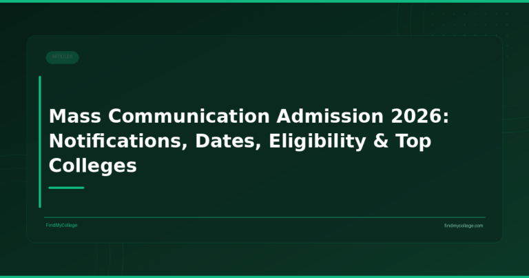 Mass Communication Admission 2026: Notifications, Dates, Eligibility & Top Colleges