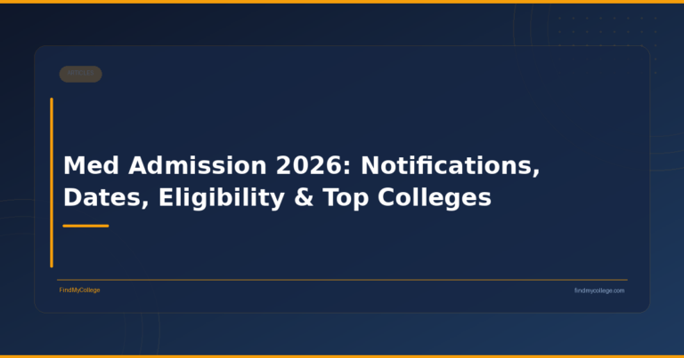 Med Admission 2026: Notifications, Dates, Eligibility & Top Colleges