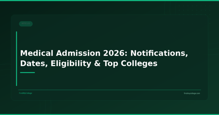 Medical Admission 2026: Notifications, Dates, Eligibility & Top Colleges