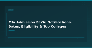 Mfa Admission 2026: Notifications, Dates, Eligibility & Top Colleges