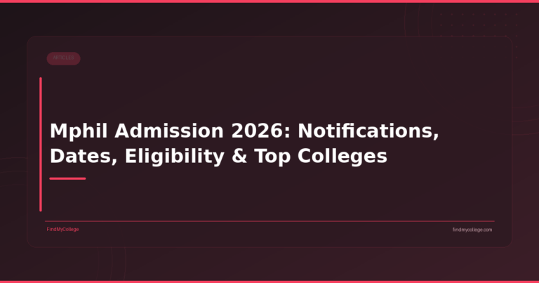Mphil Admission 2026: Notifications, Dates, Eligibility & Top Colleges