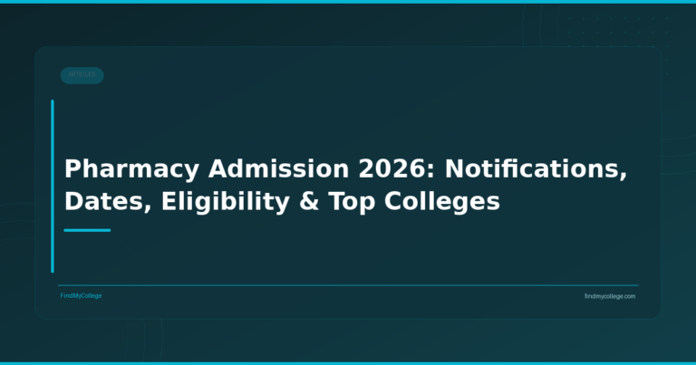 Pharmacy Admission 2026: Notifications, Dates, Eligibility & Top Colleges