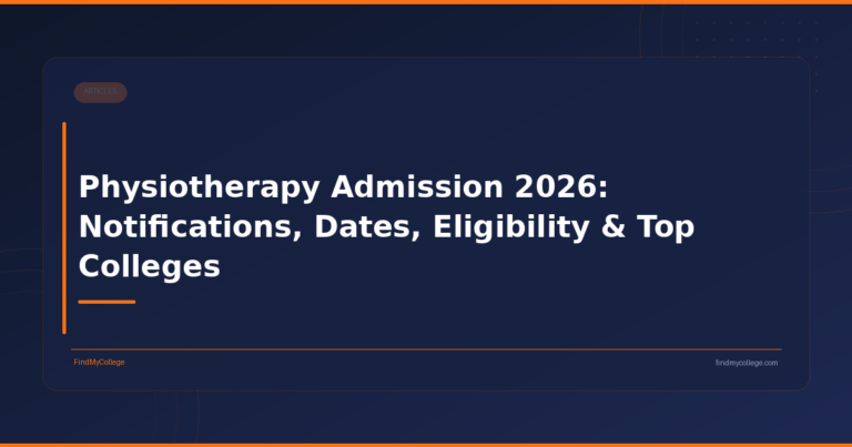 Physiotherapy Admission 2026: Notifications, Dates, Eligibility & Top Colleges