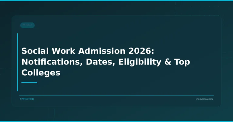 Social Work Admission 2026: Notifications, Dates, Eligibility & Top Colleges