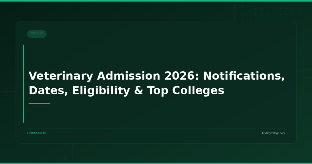 Veterinary Admission 2026: Notifications, Dates, Eligibility & Top Colleges