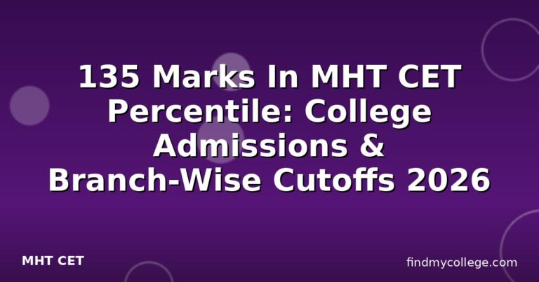 135 Marks In MHT CET Percentile: College Admissions & Branch-Wise Cutoffs 2026
