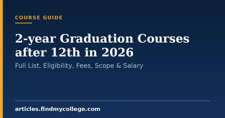 2-year Graduation Courses after 12th in 2026: Full List, Eligibility, Fees, Scope & Salary