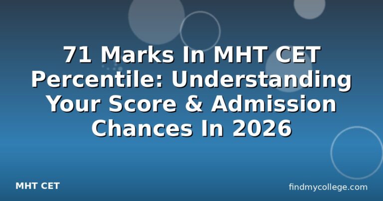 71 Marks In MHT CET Percentile: Understanding Your Score & Admission Chances In 2026