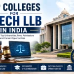 Top B.Tech LLB Colleges in India: Fees, Eligibility, Admission Process & More