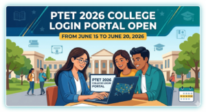 PTET 2026 College Login Portal Open From June 15 to June 20; Participating Colleges Asked to Complete Counselling Process on Time