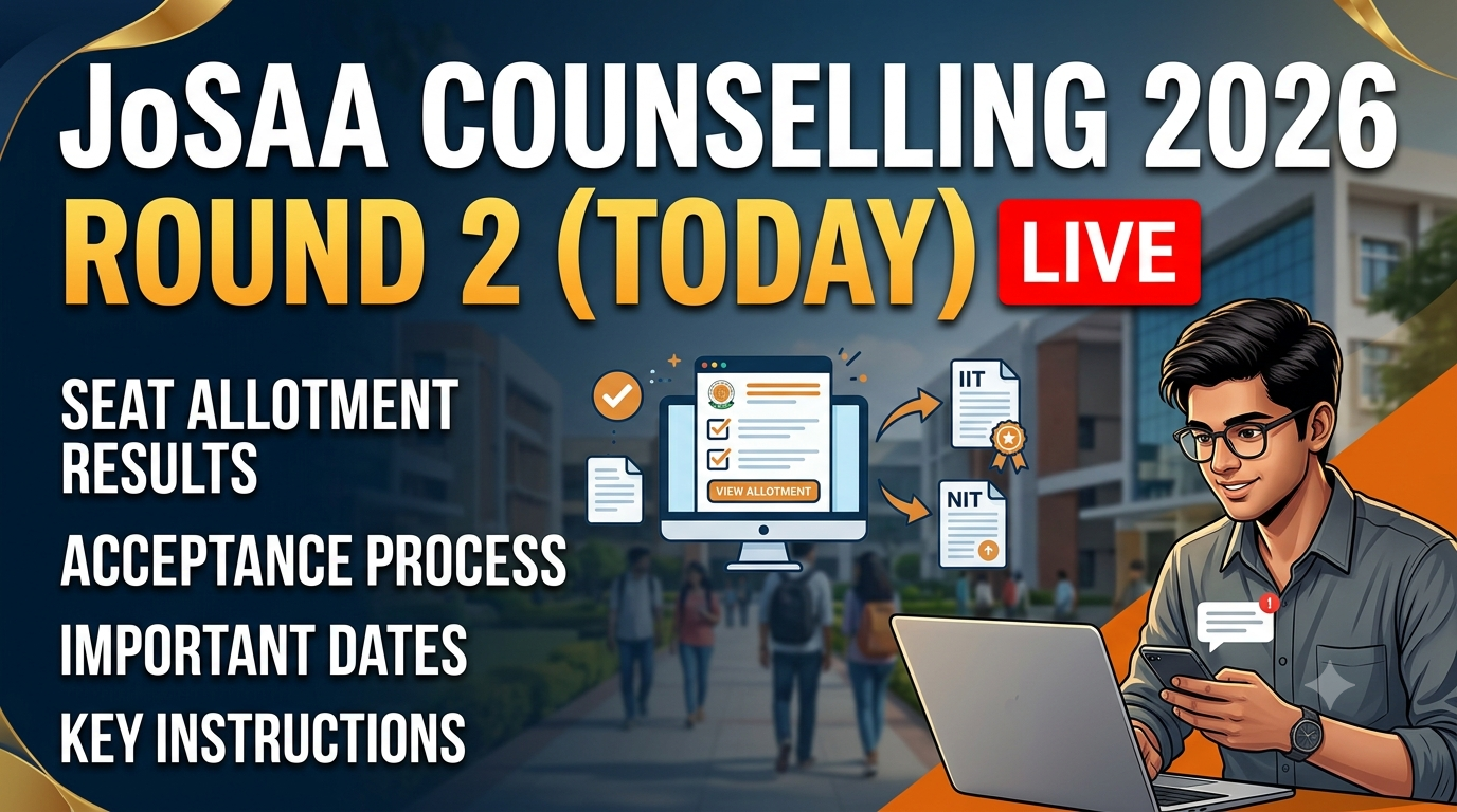JoSAA Counselling 2026 Round 2 (TODAY) LIVE