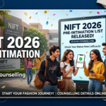 NIFT 2026 Pre-Intimation List for UG & PG Counselling Released