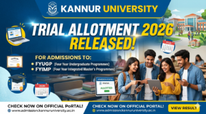Kannur University Trial Allotment 2026 Released for FYUGP and FYIMP Admissions