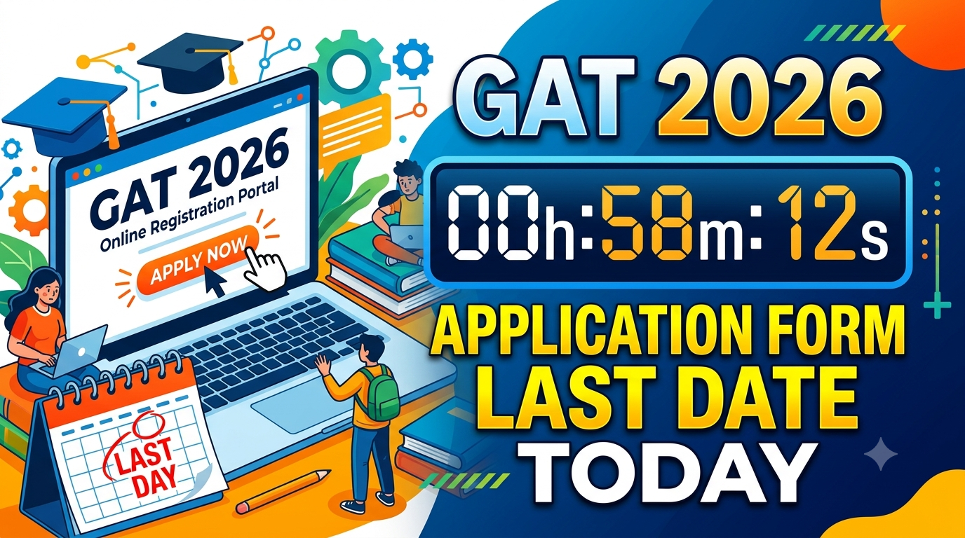 GAT Application Form 2026 Last Date Today